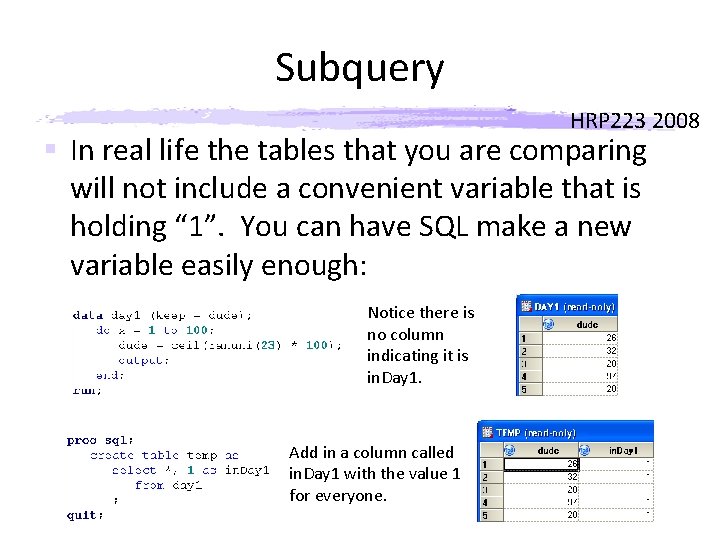 Subquery HRP 223 2008 § In real life the tables that you are comparing