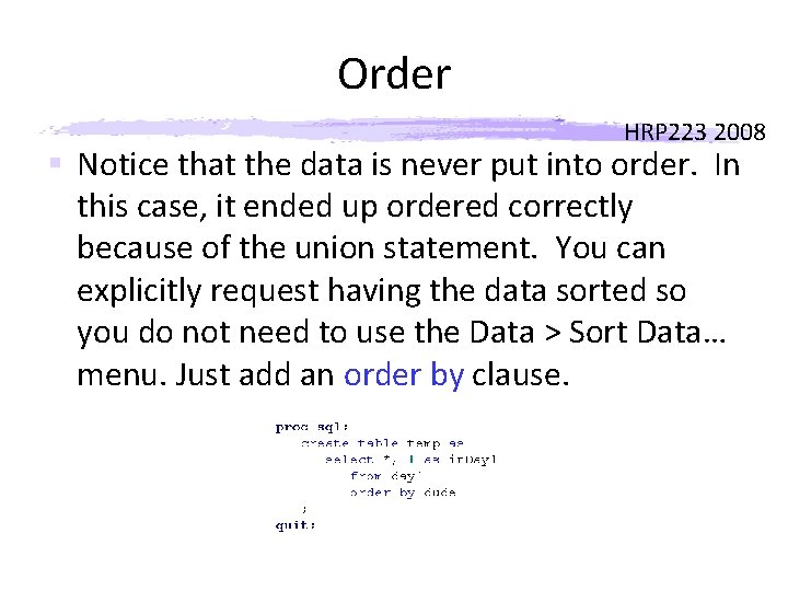 Order HRP 223 2008 § Notice that the data is never put into order.