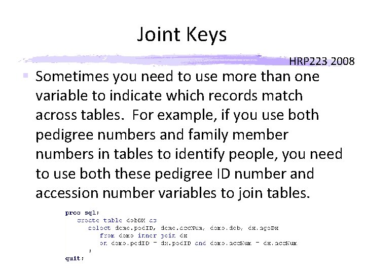 Joint Keys HRP 223 2008 § Sometimes you need to use more than one
