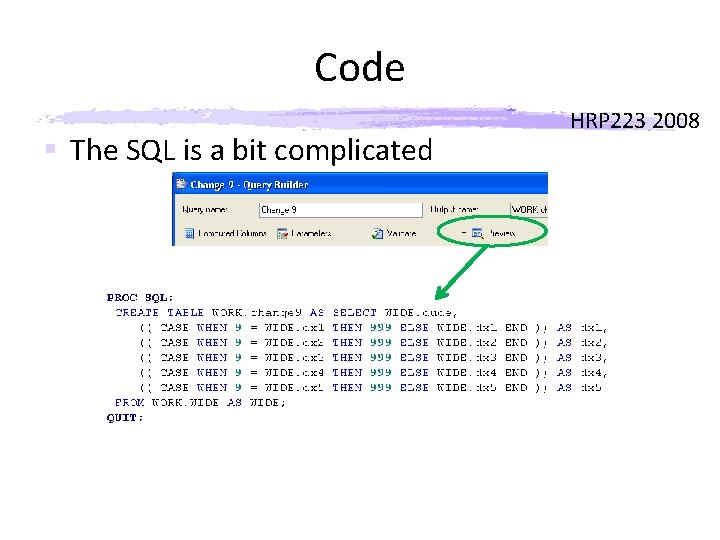 Code § The SQL is a bit complicated HRP 223 2008 