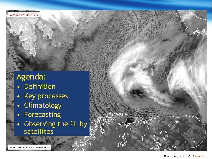 Agenda: • • • Definition Key processes Climatology Forecasting Observing the PL by satellites