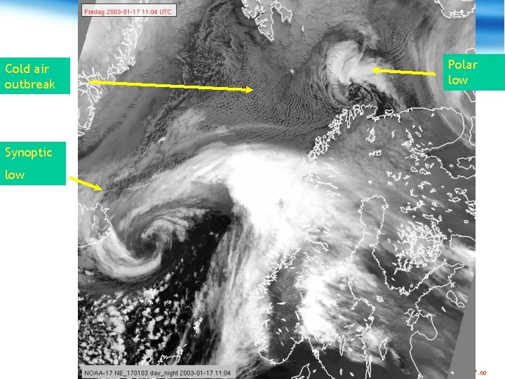 Cold air outbreak Polar low Synoptic low Meteorologisk institutt met. no 