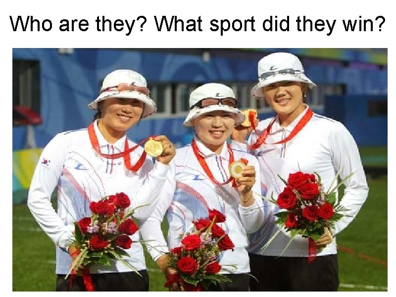 Who are they? What sport did they win? 