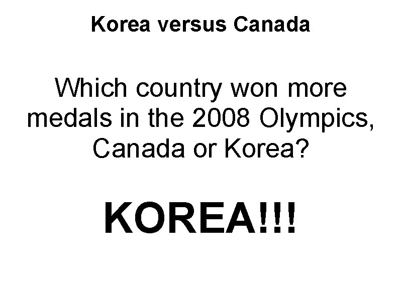 Korea versus Canada Which country won more medals in the 2008 Olympics, Canada or