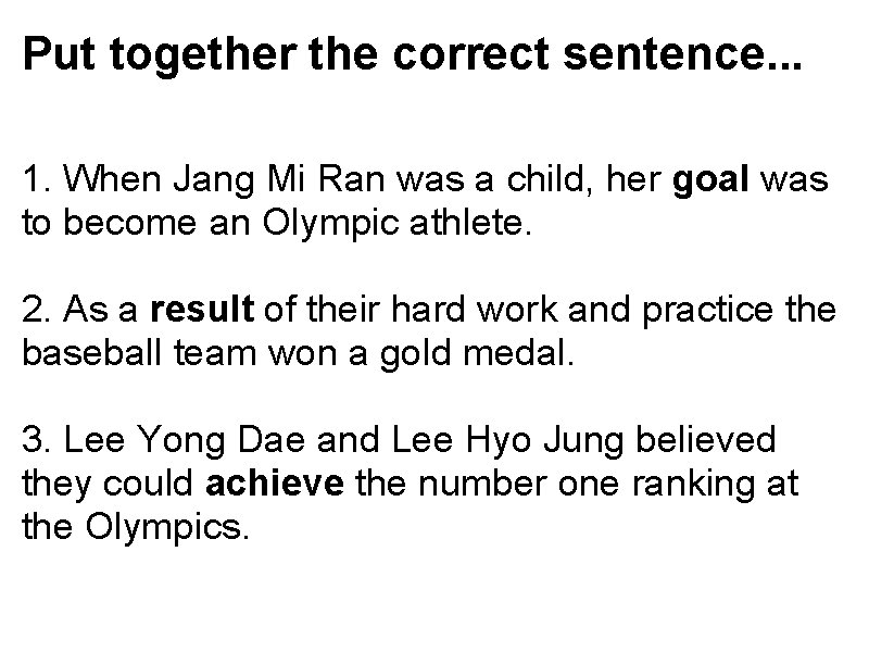 Put together the correct sentence. . . 1. When Jang Mi Ran was a