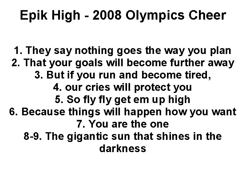 Epik High - 2008 Olympics Cheer 1. They say nothing goes the way you