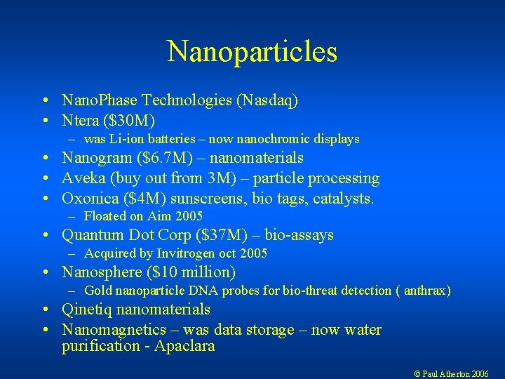 Nanoparticles • Nano. Phase Technologies (Nasdaq) • Ntera ($30 M) – was Li-ion batteries