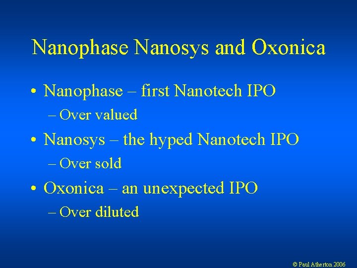 Nanophase Nanosys and Oxonica • Nanophase – first Nanotech IPO – Over valued •