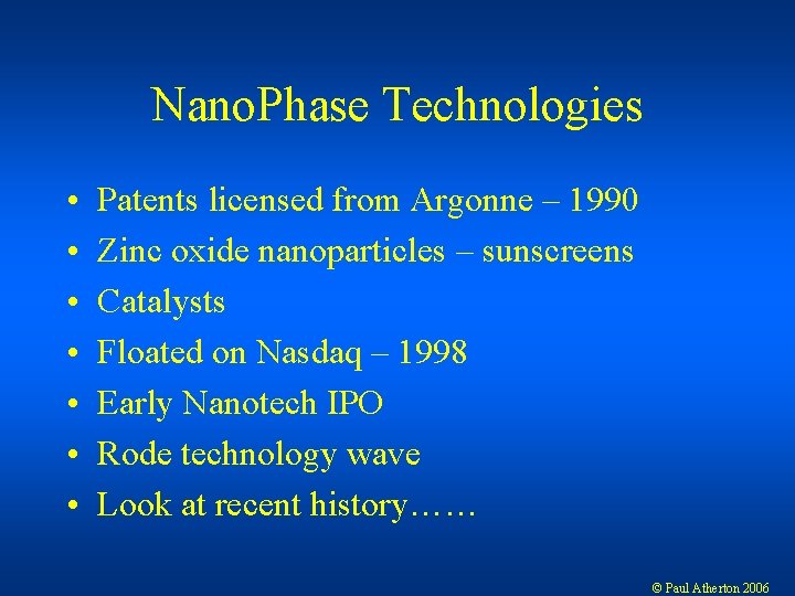 Nano. Phase Technologies • • Patents licensed from Argonne – 1990 Zinc oxide nanoparticles