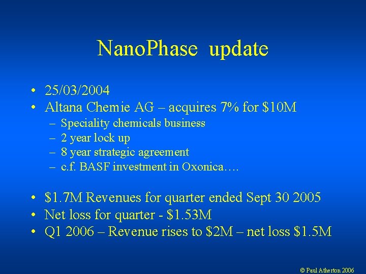 Nano. Phase update • 25/03/2004 • Altana Chemie AG – acquires 7% for $10