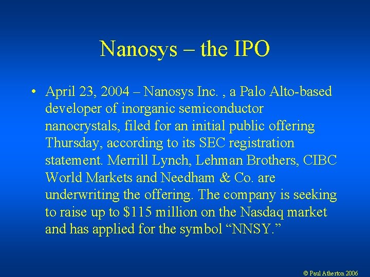 Nanosys – the IPO • April 23, 2004 – Nanosys Inc. , a Palo