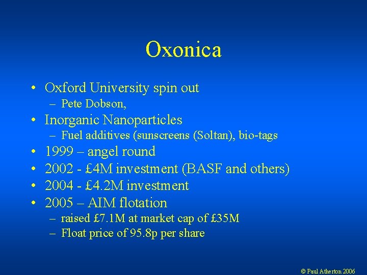 Oxonica • Oxford University spin out – Pete Dobson, • Inorganic Nanoparticles – Fuel