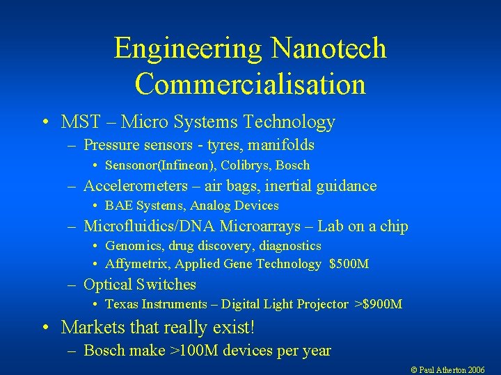 Engineering Nanotech Commercialisation • MST – Micro Systems Technology – Pressure sensors - tyres,