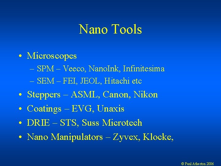 Nano Tools • Microscopes – SPM – Veeco, Nano. Ink, Infinitesima – SEM –