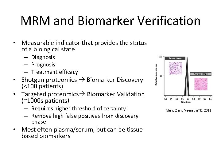 MRM and Biomarker Verification • Measurable indicator that provides the status of a biological
