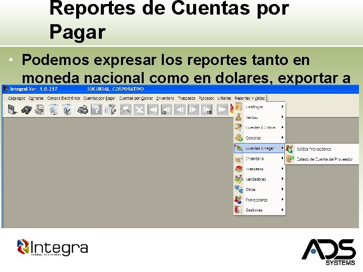 Reportes de Cuentas por Pagar • Podemos expresar los reportes tanto en moneda nacional