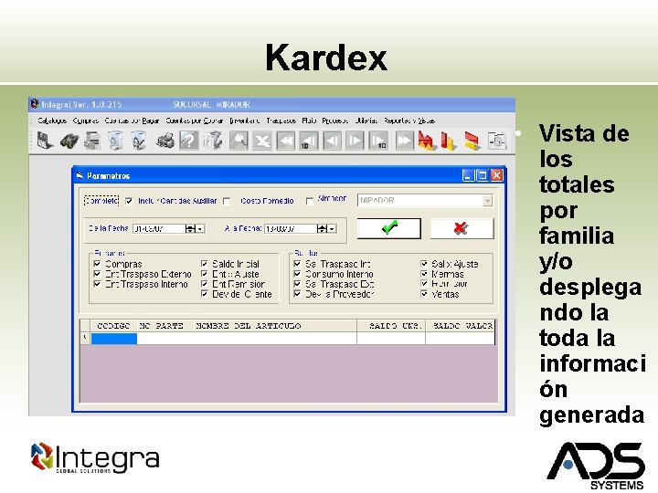 Kardex • Vista de los totales por familia y/o desplega ndo la toda la