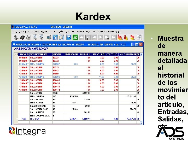 Kardex • Muestra de manera detallada el historial de los movimien to del articulo,