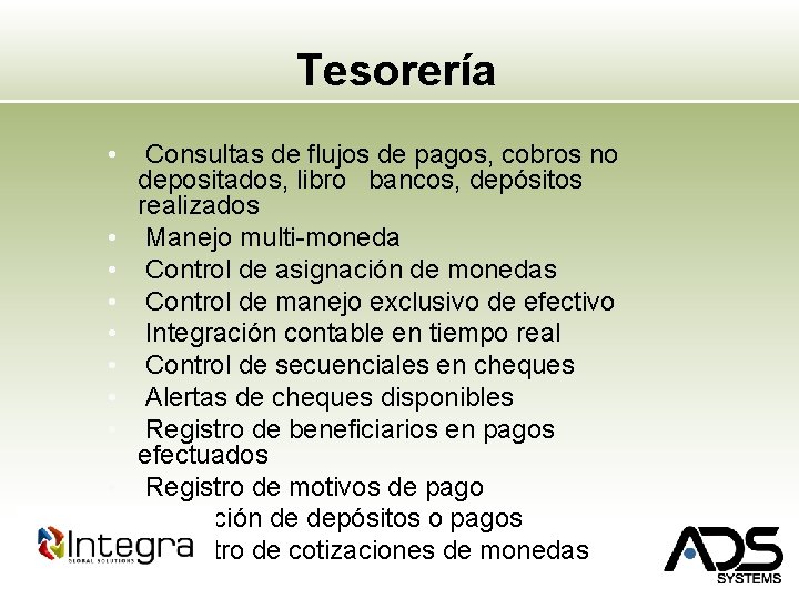 Tesorería • • • Consultas de flujos de pagos, cobros no depositados, libro bancos,