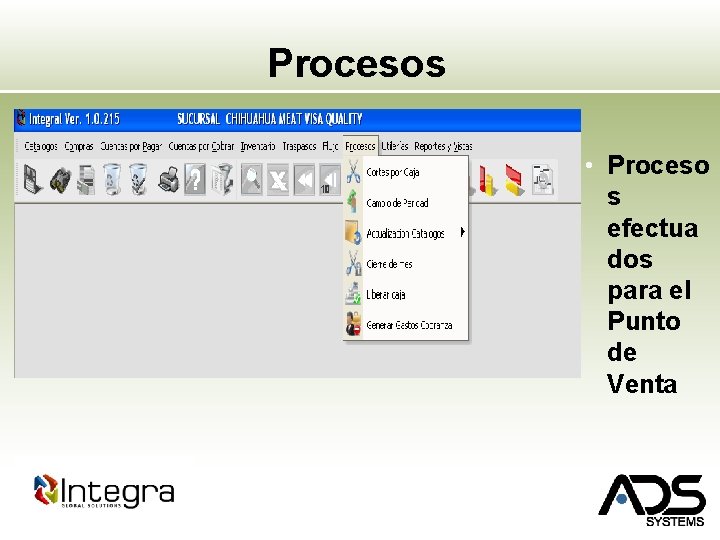 Procesos • Proceso s efectua dos para el Punto de Venta 