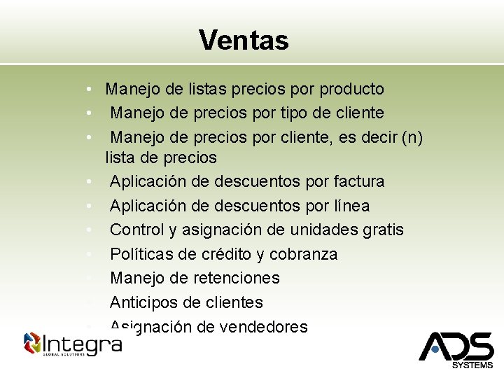 Ventas • Manejo de listas precios por producto • Manejo de precios por tipo
