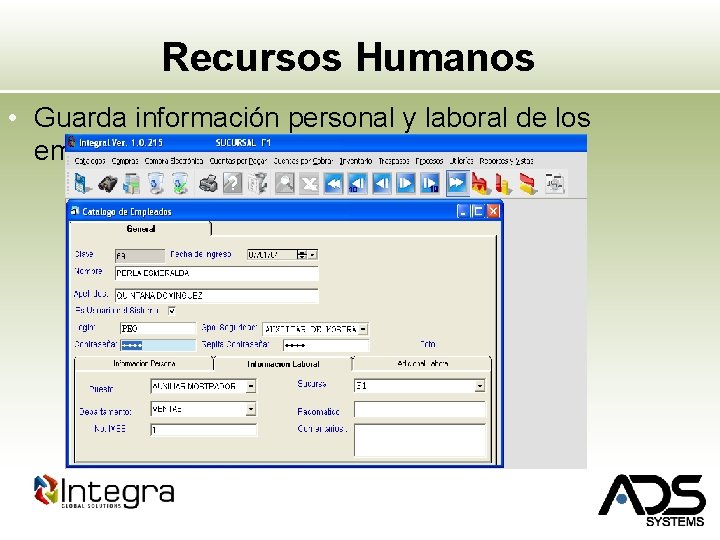 Recursos Humanos • Guarda información personal y laboral de los empleados. 