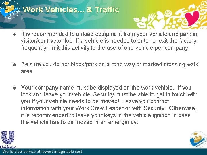 Work Vehicles. . . & Traffic u It is recommended to unload equipment from