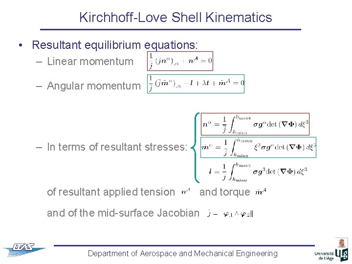 Kirchhoff-Love Shell Kinematics • Resultant equilibrium equations: – Linear momentum – Angular momentum –