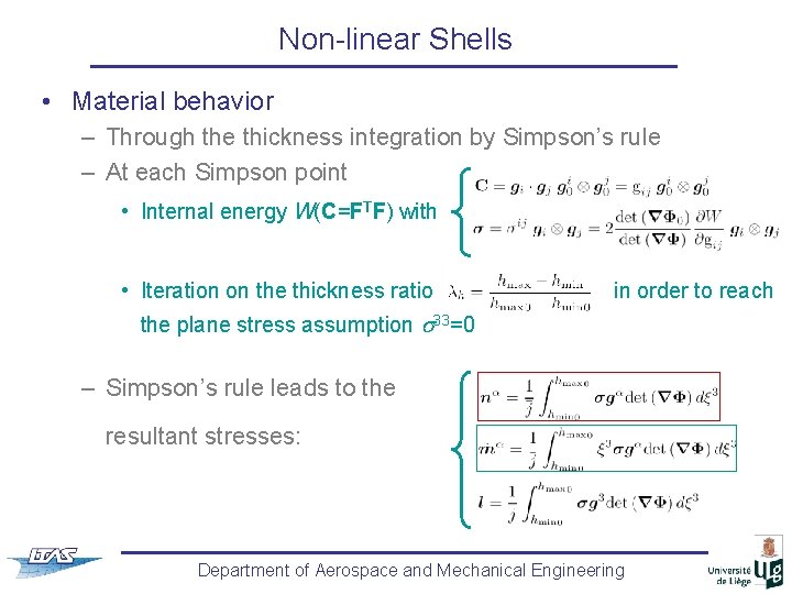 Non-linear Shells • Material behavior – Through the thickness integration by Simpson’s rule –