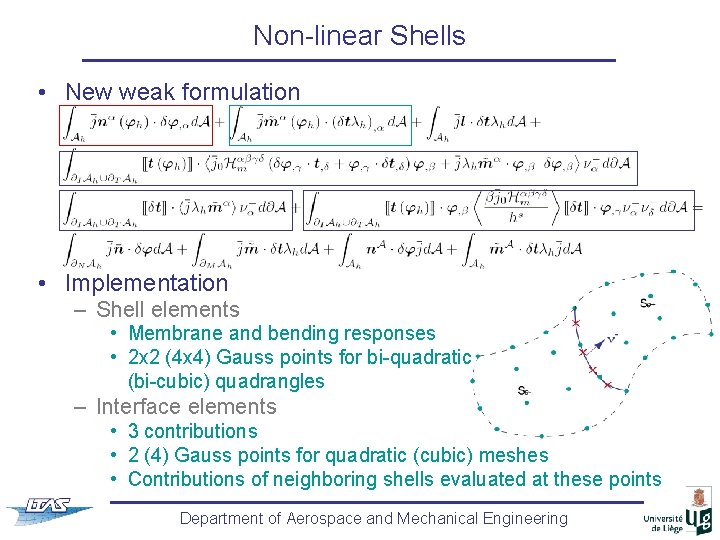 Non-linear Shells • New weak formulation • Implementation – Shell elements • Membrane and