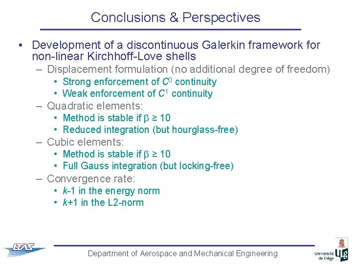 Conclusions & Perspectives • Development of a discontinuous Galerkin framework for non-linear Kirchhoff-Love shells