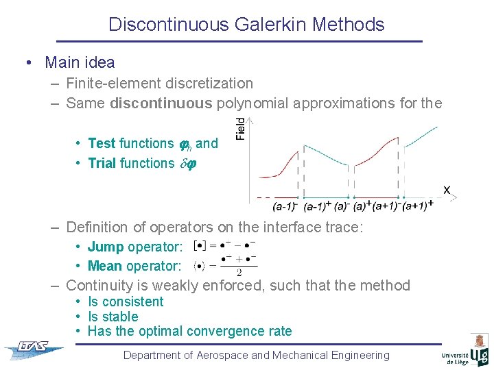 Discontinuous Galerkin Methods • Main idea – Finite-element discretization – Same discontinuous polynomial approximations