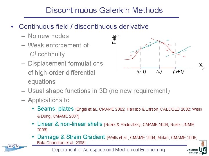 Discontinuous Galerkin Methods • Continuous field / discontinuous derivative – No new nodes –