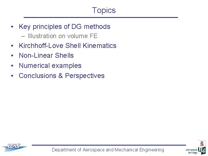 Topics • Key principles of DG methods – Illustration on volume FE • •