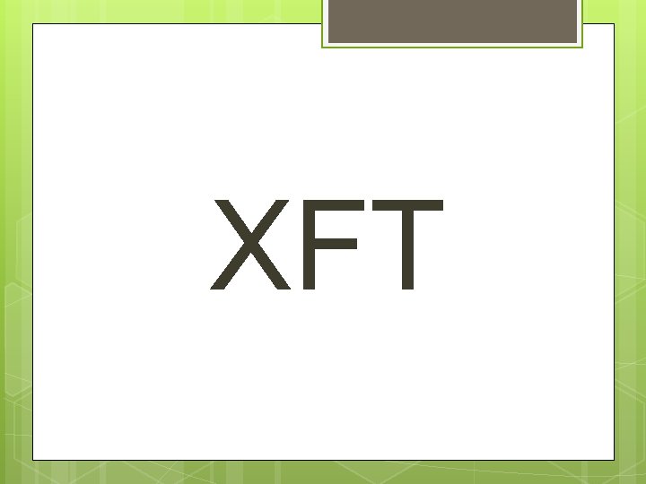 XFT 