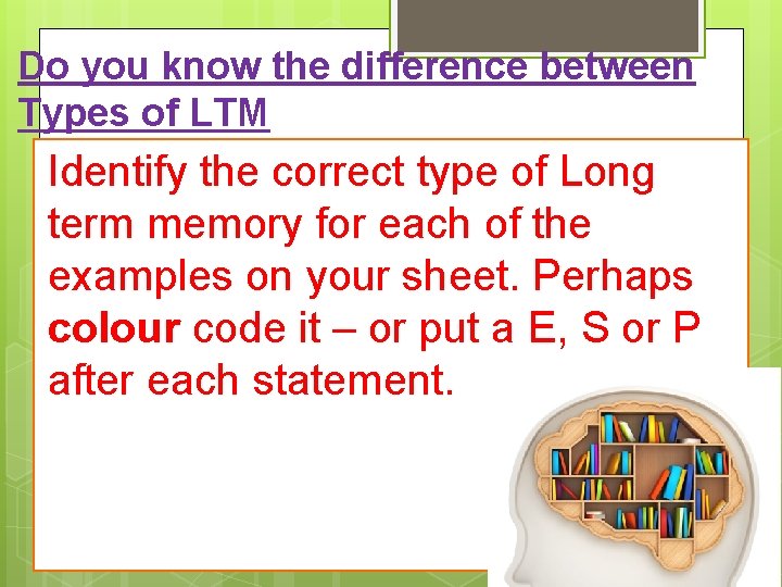 Do you know the difference between Types of LTM Identify the correct type of