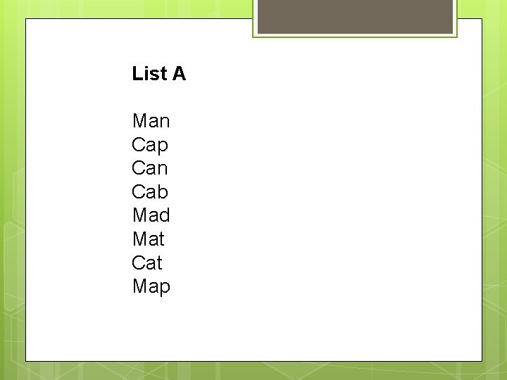 List A Man Cap Can Cab Mad Mat Cat Map 