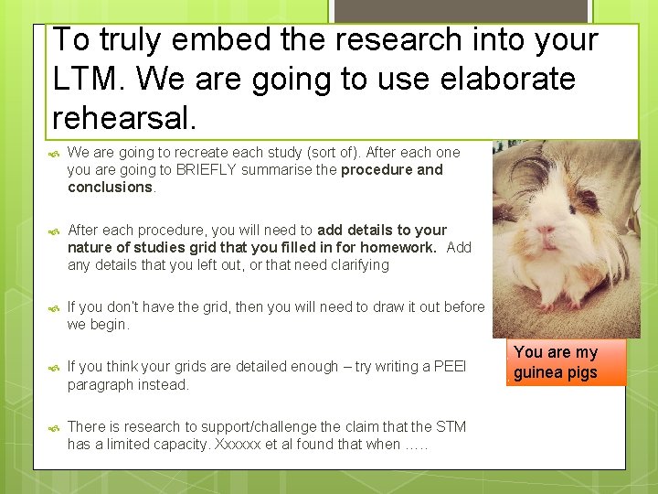 To truly embed the research into your LTM. We are going to use elaborate