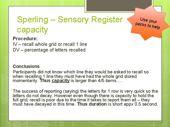 Sperling – Sensory Register capacity Use yo packs ur to help Procedure: IV –