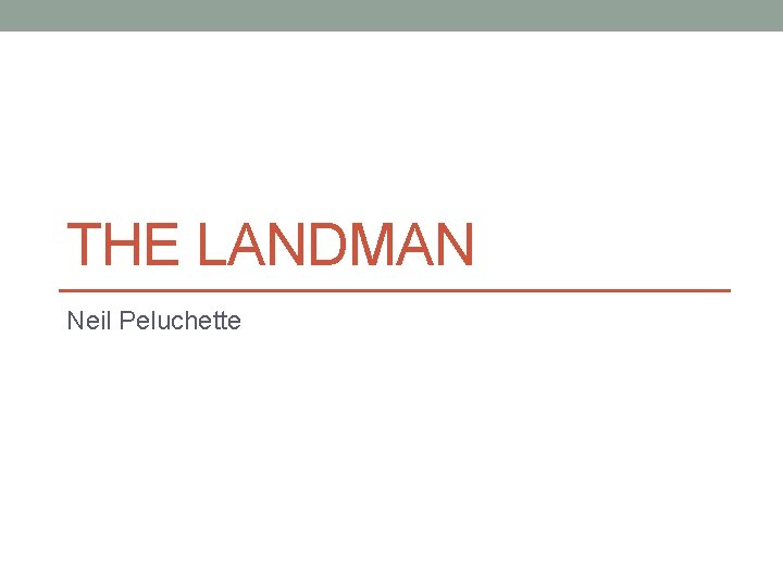 THE LANDMAN Neil Peluchette 