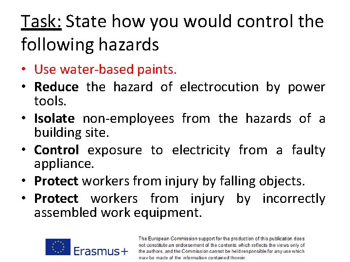 Task: State how you would control the following hazards • Use water-based paints. •