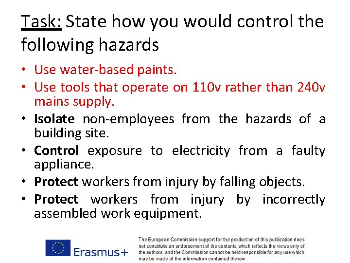 Task: State how you would control the following hazards • Use water-based paints. •