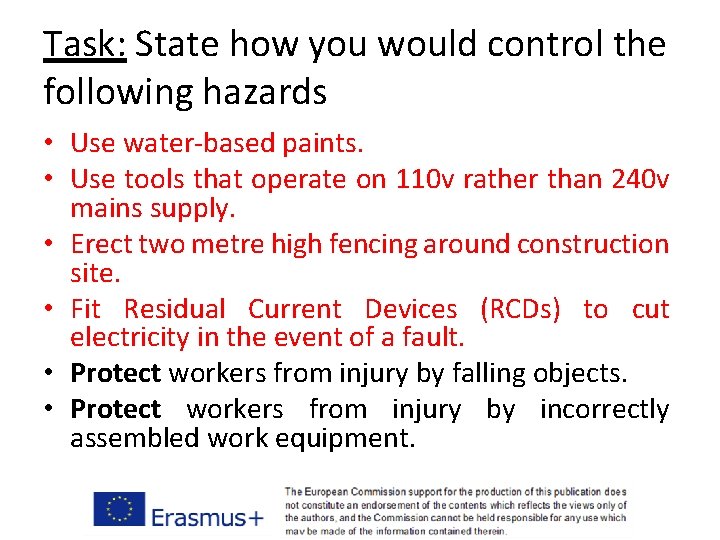 Task: State how you would control the following hazards • Use water-based paints. •
