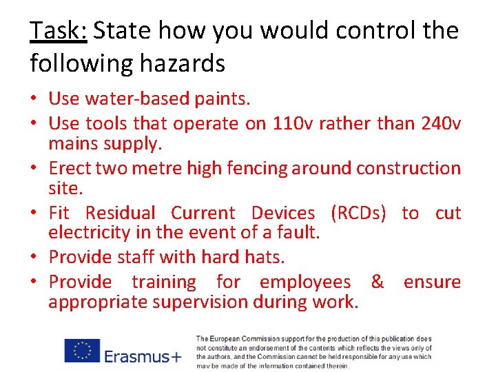 Task: State how you would control the following hazards • Use water-based paints. •