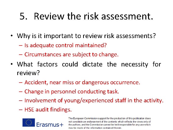 5. Review the risk assessment. • Why is it important to review risk assessments?