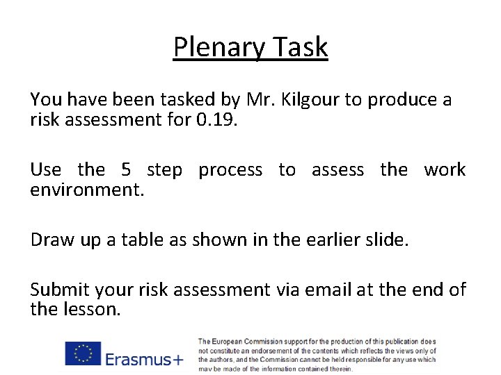 Plenary Task You have been tasked by Mr. Kilgour to produce a risk assessment