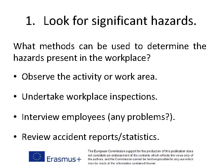 1. Look for significant hazards. What methods can be used to determine the hazards