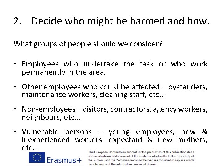 2. Decide who might be harmed and how. What groups of people should we