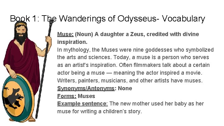 Book 1: The Wanderings of Odysseus- Vocabulary Muse: (Noun) A daughter a Zeus, credited