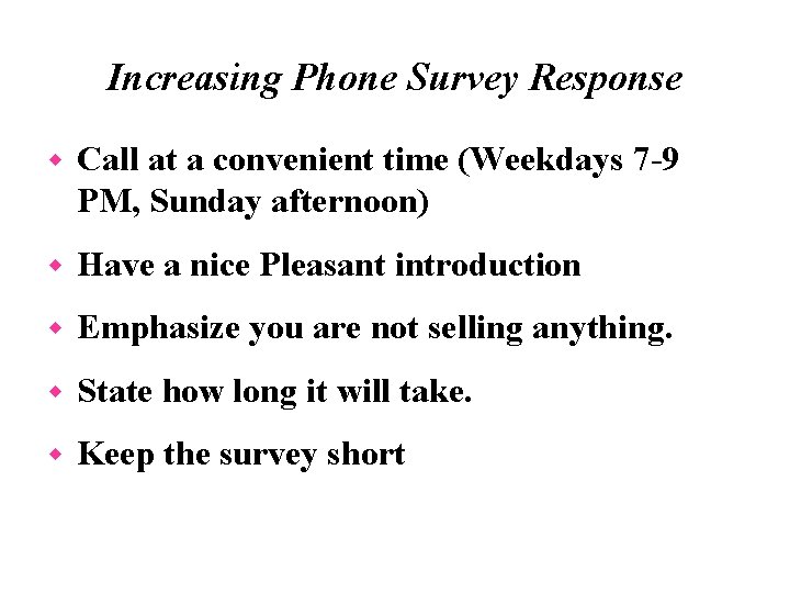 Increasing Phone Survey Response w Call at a convenient time (Weekdays 7 -9 PM,